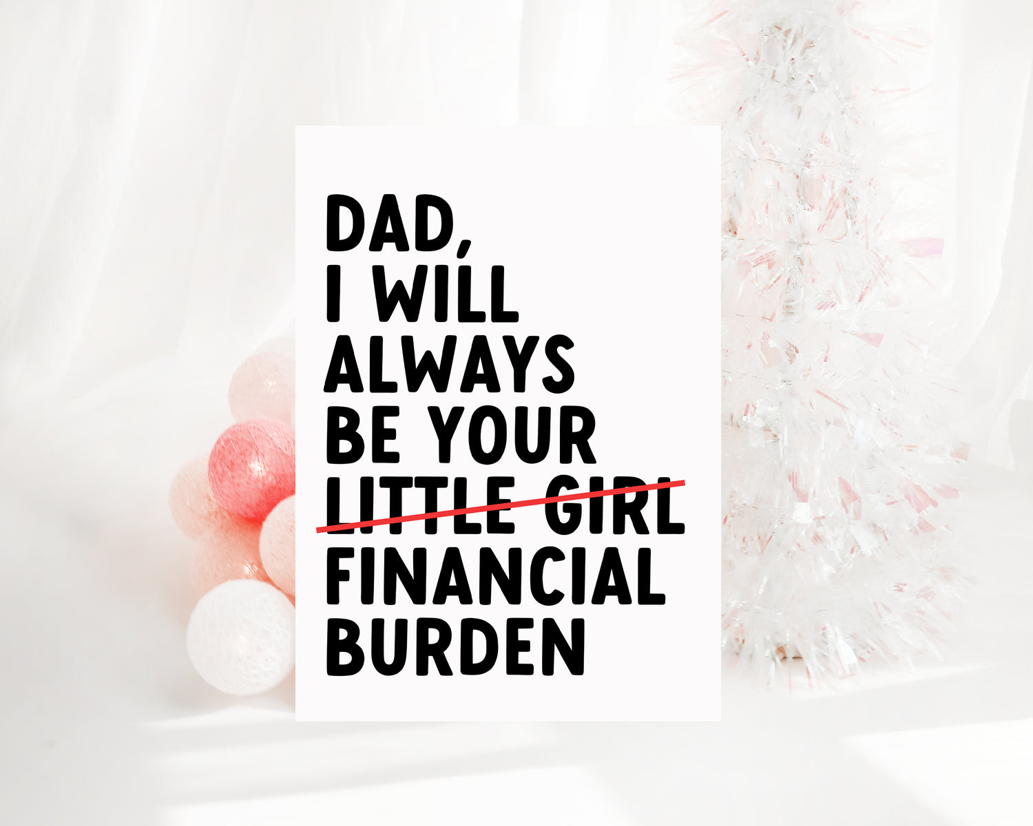 Dad I will always be your financial burden  - Creativien