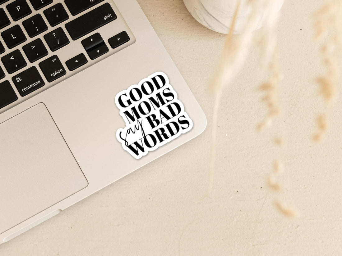 Good Moms Say Bad words Vinyl Sticker Stickers - Creativien