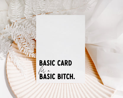 Basic Card for a Basic Bitch  - Creativien