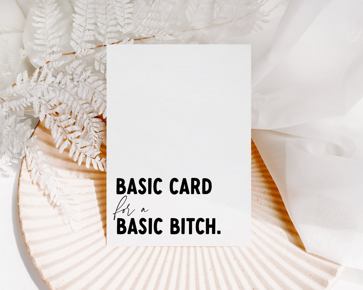 Basic Card for a Basic Bitch  - Creativien