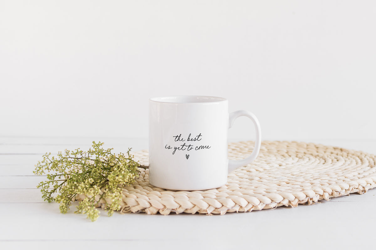Best is yet to come mug  - Creativien