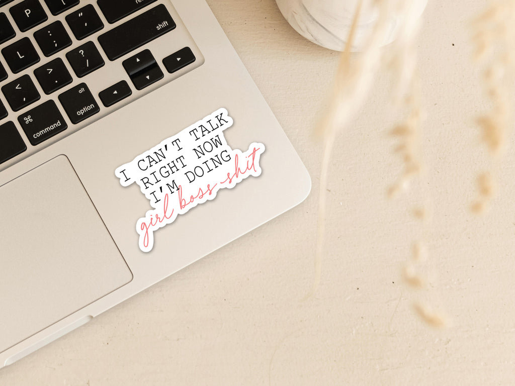 I can't talk right now I'm doing Girl Boss Shit Vinyl Sticker Stickers - Creativien