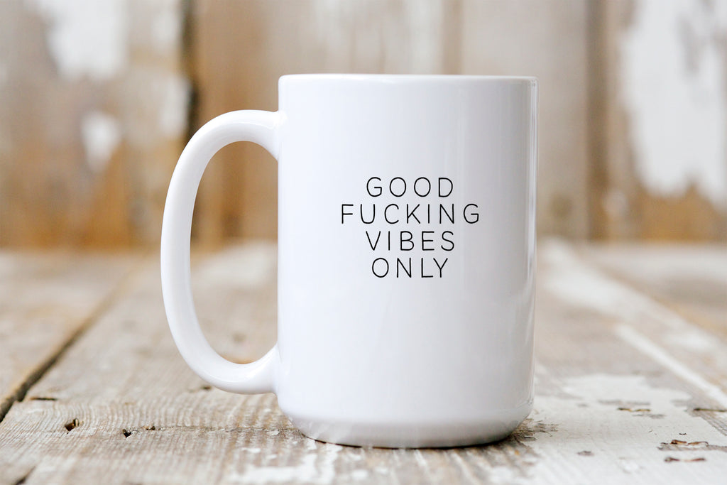Good fucking vibes only  - Creativien