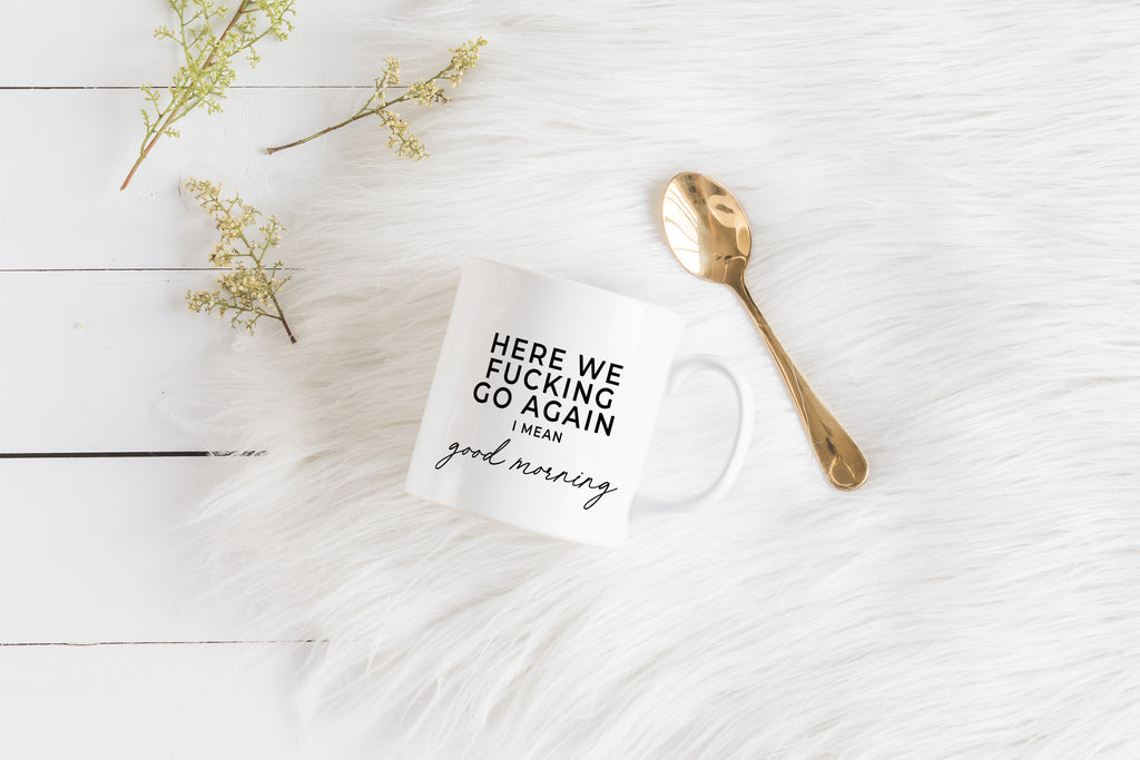 Here we fucking go again, I mean good morning  - Creativien