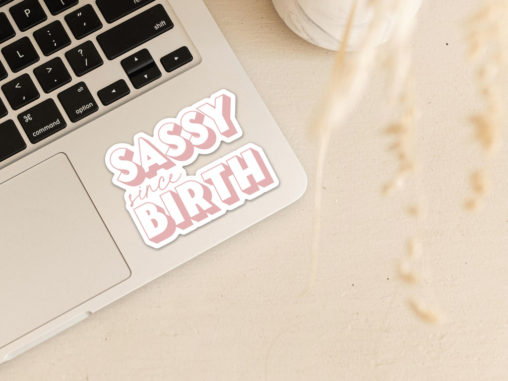 Sassy since Birth Vinyl Sticker Stickers - Creativien