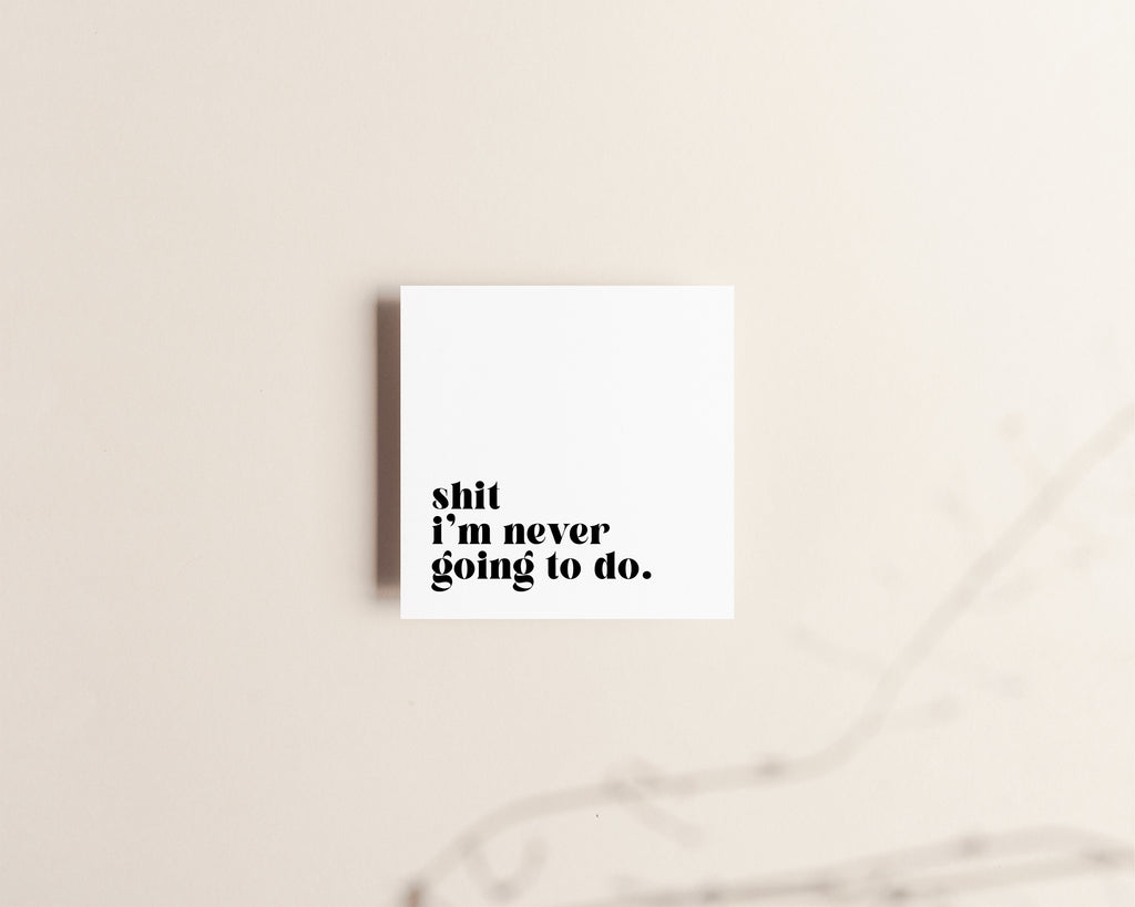 Shit I'm never going to do Sticky Notes Paper Goods - Creativien