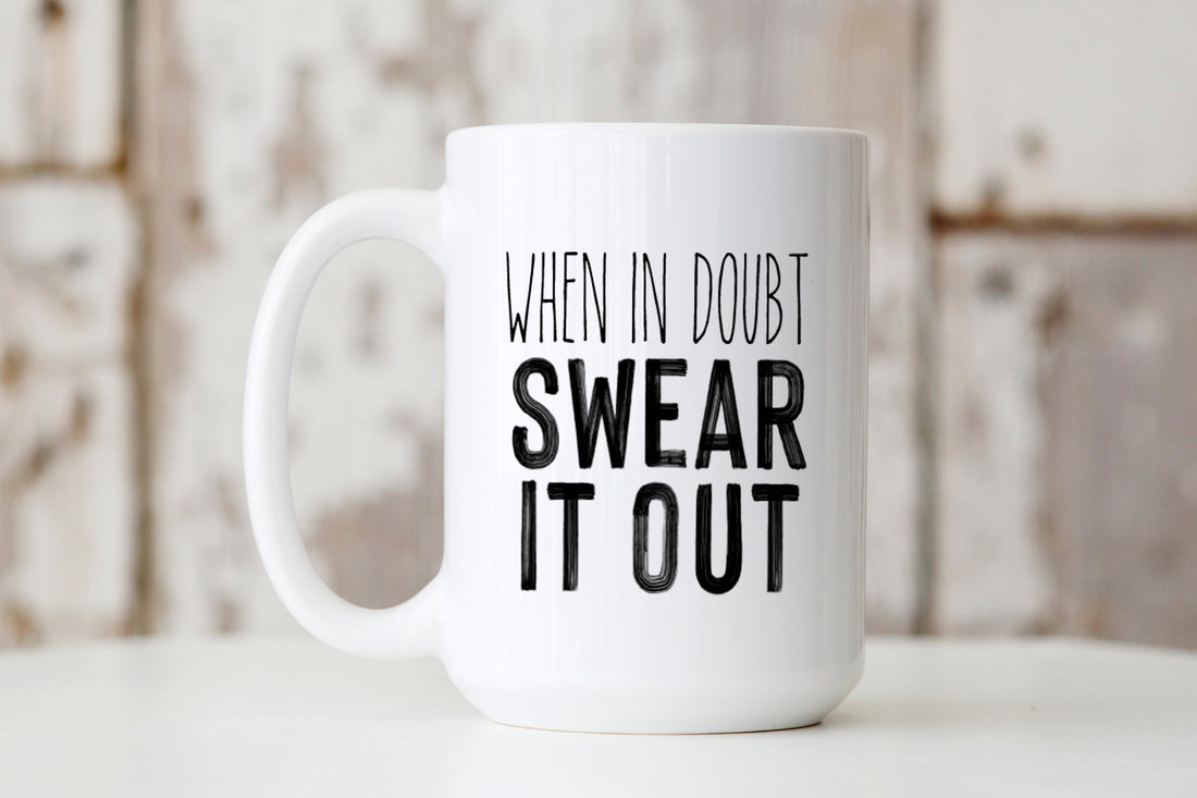 when in doubt, swear it out  - Creativien